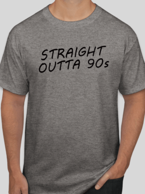 Straight Outta 90s T Shirt By Adeel Akhtars